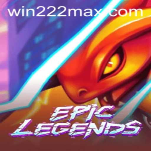 EpicLegends: Dive into the World of Adventure with Win222.com